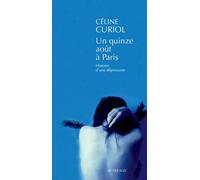 Céline Curiol – Un quinze août à Paris – Histoire d'une dépression – Broché