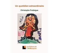 Un quotidien extraordinaire