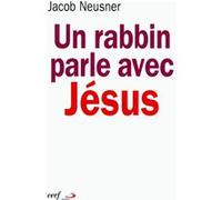 Un rabbin parle avec jésus Jacob Neusner (Auteur)