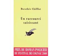 Un raccourci saisissant Prix du roman policier du Festival de Cognac 2000 - Dorothée CHIFFLOT - Le Masque - Poche - Roman
