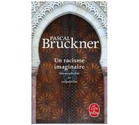 Un Racisme Imaginaire - Islamophobie Et Culpabilité