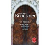 Un racisme imaginaire Pascal Bruckner (Auteur)
