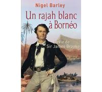 Un Rajah blanc à Bornéo