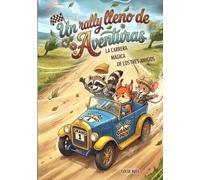 Un rally lleno de Aventuras: La carrera mágica de los tres amigos