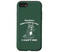 Un Raton Laveur drôle Ferme Parfois Les Yeux, Je ne Peux Pas Voir Un Graphique Coque pour iPhone SE (2020) / 7/8