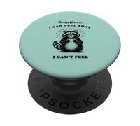 Un Raton Laveur drôle, Parfois, J'Ai l'impression Que Je ne Peux Pas me Sentir Graphique PopSockets PopGrip Adhésif