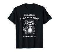 Un Raton Laveur drôle, Parfois, J'Ai l'impression Que Je ne Peux Pas me Sentir Graphique T-Shirt