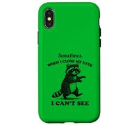 Un Raton Laveur drôle, Parfois, Je Ferme Les Yeux, Je ne Peux Pas Voir Coque pour iPhone X/XS