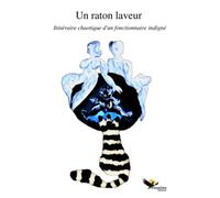 Un raton laveur: Itinéraire chaotique d'un fonctionnaire indigné