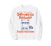 Un Raton Laveur Sarcastique ne Pose Pas de Questions stupides Sweatshirt