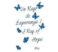 Un Rayo De Esperanza / A Ray Of Hope