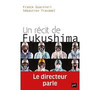 Un récit de Fukushima. Le directeur parle