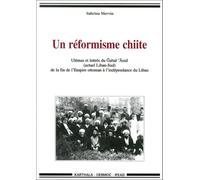 Un réformisme chiite : Ulemas et Lettres du Liban-Sud de la fin de l'Empire ottoman à l'indépendance