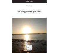 Un refuge autre que l’exil - Theombogü - Du Cygne Eds - broché - Poésie