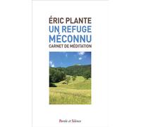 Un refuge méconnu Carnet de méditations - Eric Plante - Parole Et Silence Eds - broché - Essai
