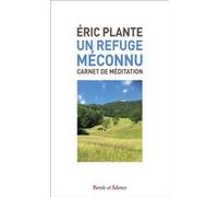 Un refuge méconnu Eric Plante (Auteur)