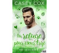 Un refuge pour cœur brisé Vet Shop Boys, T2 - Casey Cox - MxM Bookmark - ebook (ePub) - Livre