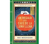 Un regalo en el café de la Luna Llena/ Best Wishes from the Full Moon Coffee Shop