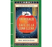 Un regalo en el Café de la Luna Llena (El Café de la Luna Llena 2)