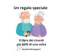 Un regalo speciale: Il libro dei ricordi più belli di una volta