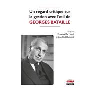 Un regard critique sur la gestion avec l'oeil de Georges Bataille - François de March - Ems Management Et Societes - broché - Etude