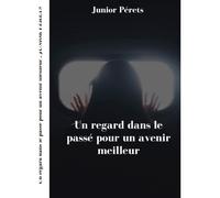 Un Regard Dans Le Passé Pour Un Avenir Meilleur