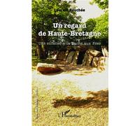 Un regard de Haute-Bretagne Une enfance à la Roche aux fées - Laurent Beuchée - L'harmattan - broché - Récit