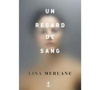 Un regard de sang Lina Meruane (Auteur)