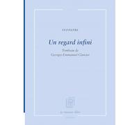 Un Regard Infini : Tombeau De Georges Emmanuel Clancier