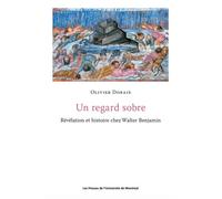 Un regard sobre Révélation et histoire chez Walter Benjamin - Olivier Dorais - Presses Universite De Montreal - broché - Essai