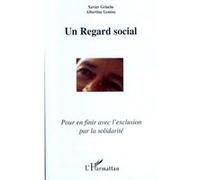 Un regard social Pour en finir avec l'exclusion par la solidarité - Albertine Gentou - L'harmattan - broché - Essai