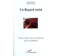 Un regard social Pour en finir avec l'exclusion par la solidarité - Albertine Gentou - L'harmattan - broché - Essai