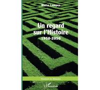 Un regard sur l’Histoire 1950-2050