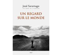 Un regard sur le monde Anthologie - José Saramago - Seuil - broché - Roman