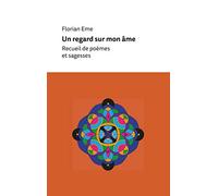Un regard sur mon âme: Recueil de poèmes et sagesses