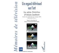 Un Regard Televisuel Sur L'art : La Serie "Palettes" D'alain Jaubert