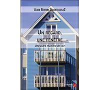 Un Regard, Une Fenêtre - Une Autre Manière De Voir