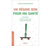 Un régime bon pour ma santé: Équilibré en oméga 3-6-9 et autres bonnes graisses