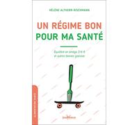 Un régime bon pour ma santé: Équilibré en oméga 3-6-9 et autres bonnes graisses