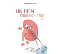 Un rein pour mon père Récit - Bruce Wembulua Shinga - L'harmattan - broché - Témoignage