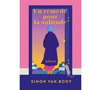 Un remède pour la solitude Simon Van Booy (Auteur), Julia Kerninon (Traduction)