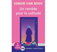 Un remede pour la solitude Grands caractères, édition accessible pour les malvoyants - Simon Van Booy - A Vue D'oeil - broché - Roman