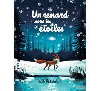 Un renard sous les étoiles - Rob Biddulph - Milan Eds - cartonné - Contes et légendes jeunesse