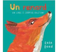 Un renard - Un livre à compter haletant Kate Read (Auteur), Camille Guénot (Traduction)