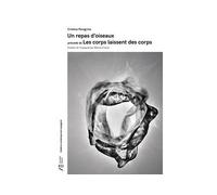 Un repas d oiseaux précédé de Les corps laissent des corps - Cristina Peregrina - Actualités Éditions - broché - Théâtre