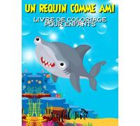 Un requin comme ami: Livre de coloriage pour enfants avec 55 images captivantes de requins mignons. De 4 à 10 ans
