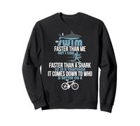 Un Requin Peut Nager Plus Vite Que Moi mais Je Peux Courir Plus Vite... Sweatshirt