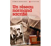 Un réseau normand sacrifié