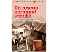Un réseau normand sacrifié - Marie-Jo Bonnet - Ouest France - broché - Etude