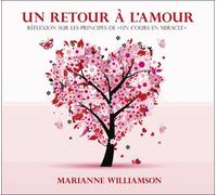 Un Retour À L'amour - Réflexion Sur Les Principes De "Un Cours En Miracle (3cd Audio)